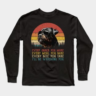 Vintage Every Snack You Make Every Meal You Bake Rottweiler Long Sleeve T-Shirt